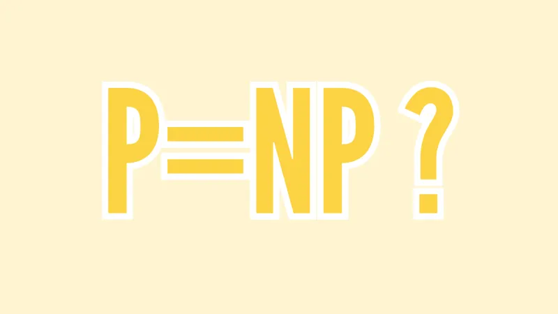 Comprendre le problème P vs NP sans être un génie